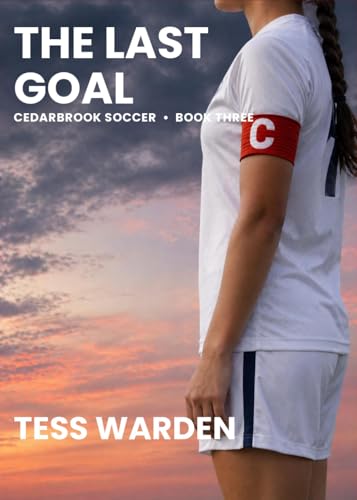 Cover of The Last Goal by Tess Warden